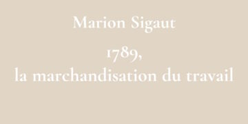1789, la marchandisation du travail