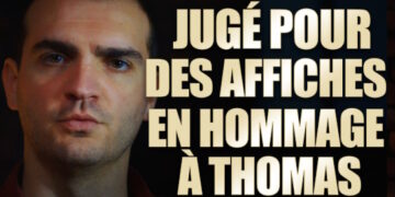 Arrêté, jugé et condamné pour des affiches en hommage à Thomas : témoignage