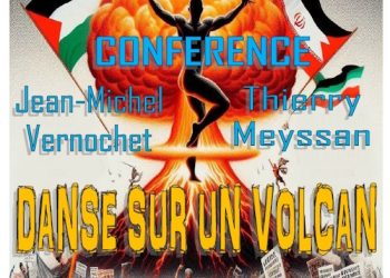 « Palestine/Iran/Syrie : Danse sur un volcan » – Jean-Michel Vernochet et Thierry Meyssan – 27 septembre 2025 – Savoie