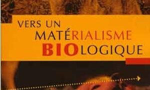 Nouveauté : Vers un matérialisme biologique – Claude Nancy